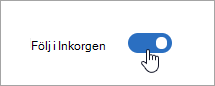 En skärmbild av växlingsknappen Följ i inkorgen har flyttats till På