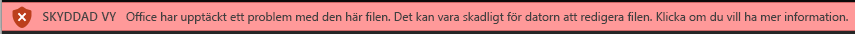 Skyddad vy för dokument som inte klarar filvalideringen i Office
