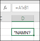 #NAMN? fel när du använder x med cellreferenser i stället för * för multiplikation