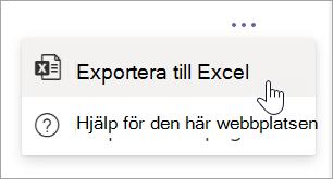 Välj Exportera till Excel från listrutan fler alternativ i rapporten