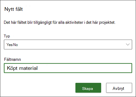 Skärmbild från dialogrutan Projekt av nytt fält med fältnamn ifyllt