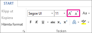 Rutan Öka eller Minska teckenstorleken på fliken Start