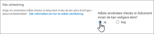 Dialogrutan Inställningar med Ja markerat på Kräv att dokument ska checkas ut för att redigeras