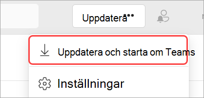 Bild av den nedrullningsbara menyn "Inställningar med mera" med "Uppdatera och starta om Teams" markerat.