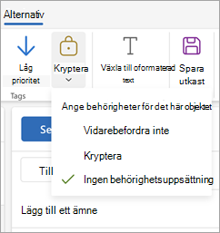 Skriv ett nytt meddelande, välj Alternativ i menyfliksområdet och välj sedan Kryptera för att se de tre behörighetsalternativen för meddelandet.