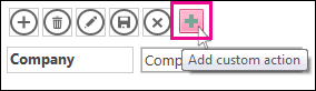Lägga till en ny anpassad åtgärd i Åtgärdsfältet.