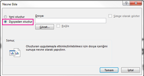 “Dosyadan oluştur” seçeneğinin işaretli olduğu Nesne Ekleme iletişim kutusu