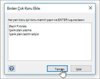 Eklemek istediğiniz konuların adlarını her satıra bir tane ekleyin.