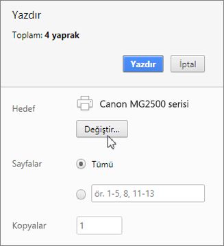 Yazıcı seçmek için Değiştir’e tıklayın
