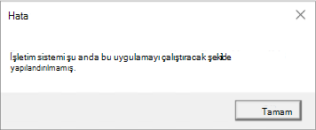 Hata: İşletim sistemi şu anda bu uygulamayı çalıştıracak şekilde yapılandırılmadı.