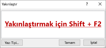 Yakınlaştırmak için Shift + F2 yazan Yakınlaştır iletişim kutusu