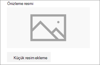 Resmi eklemek veya düzenlemek için Küçük resim ekle veya Değiştir'e tıklayın