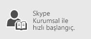 Skype Kurumsal Hızlı Başlangıç