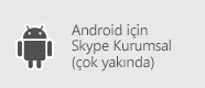 Skype Kurumsal - Android