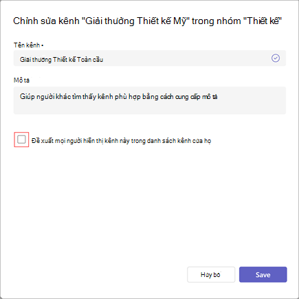 Ảnh chụp màn hình tùy chọn chỉnh sửa kênh. Nó có các trường cho tên và mô tả của kênh. Để cập nhật thiết đặt khả năng hiển thị của kênh, hãy chọn Đề xuất mọi người hiển thị kênh này trong danh sách kênh của họ.