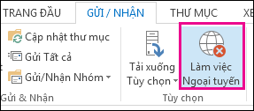 Tùy chọn làm việc ngoại tuyến trên tab Gửi Nhận